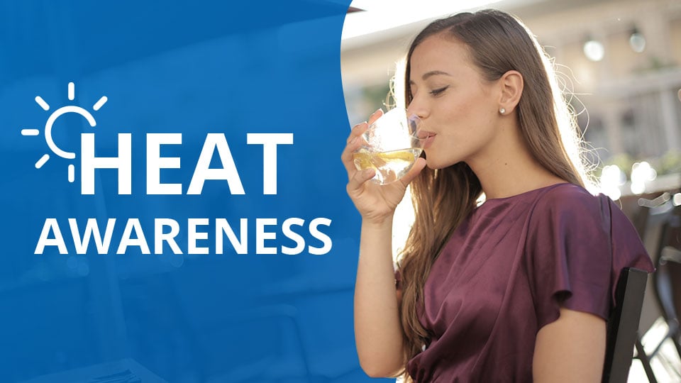 Stay Hydrated - Heat Awareness